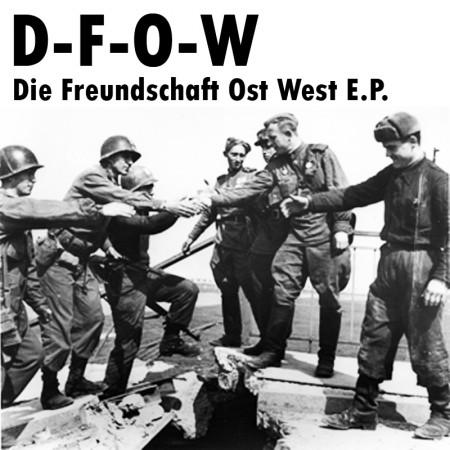 D-F-O-W / Die Freundschaft