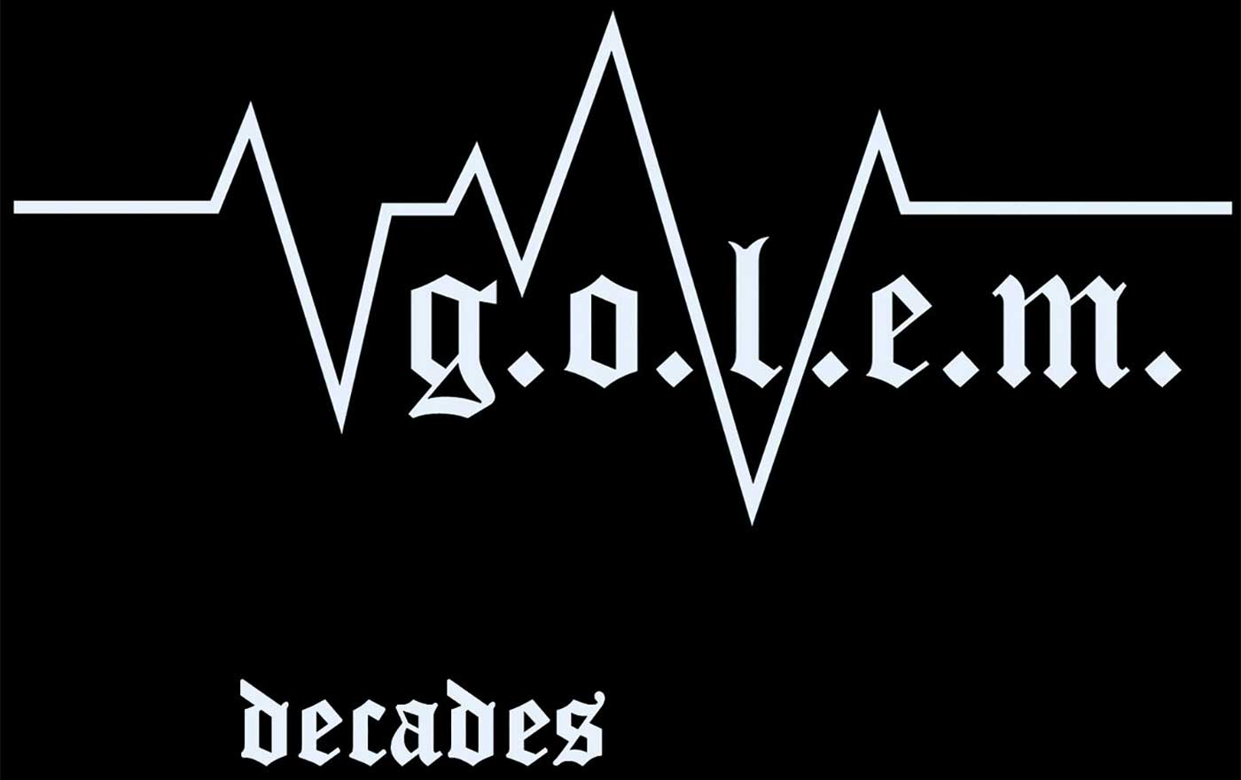 Featured image for “g.o.l.e.m. – Decades”