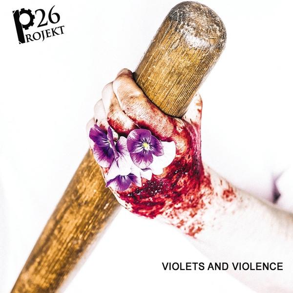 Projekt 26 - Violets & Violence