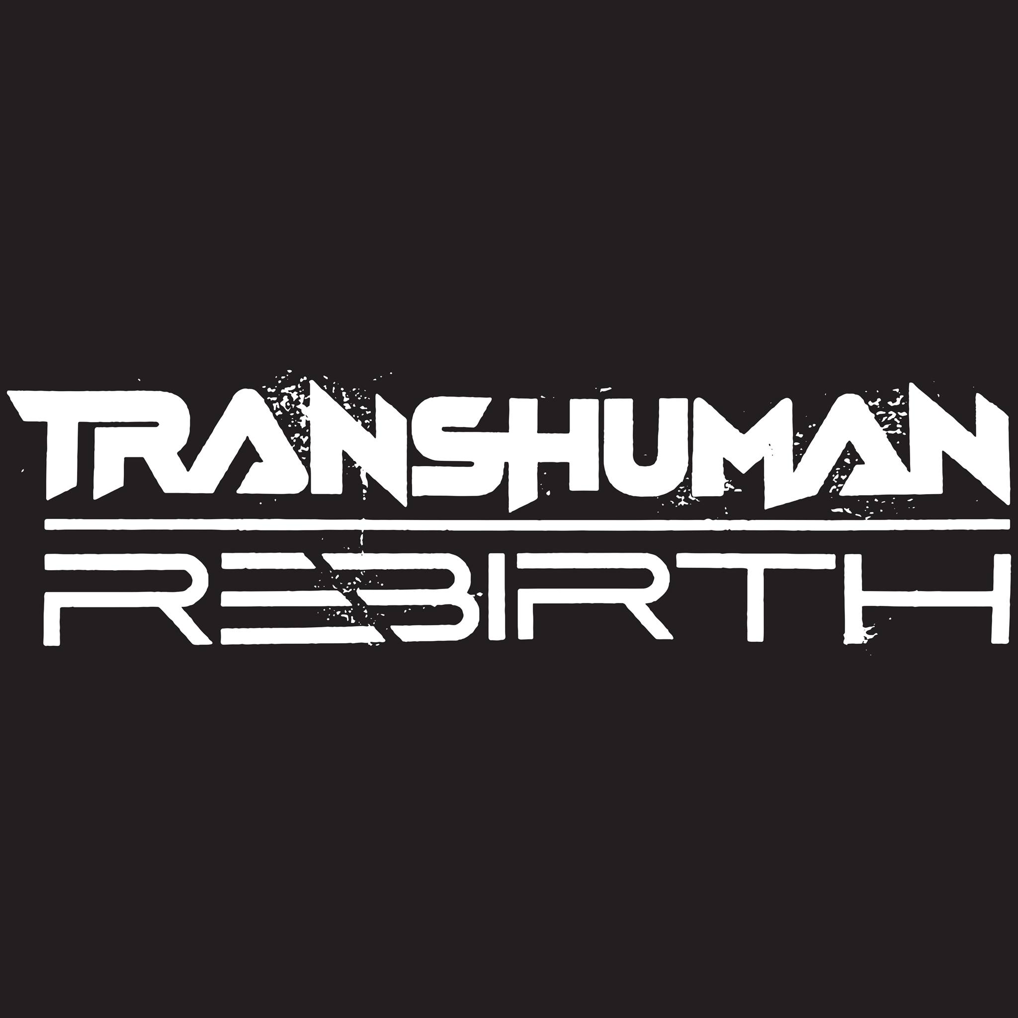 Transhuman Rebirth